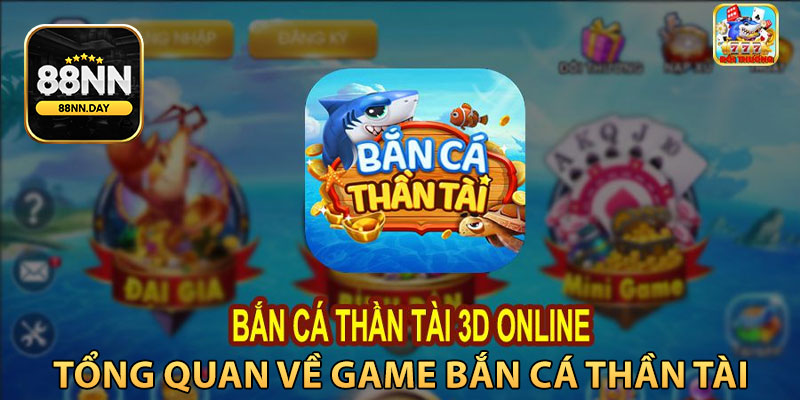 Tổng quan về game Bắn Cá Thần Tài